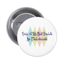 Some of My Best Friends Are Phlebotomists Button