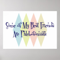Some of My Best Friends Are Phlebotomists Poster