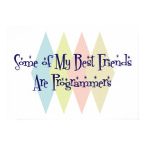 Some of My Best Friends Are Programmers posters by busybees Some of My Best Friends Are Programmers posters