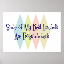 Some of My Best Friends Are Programmers Poster