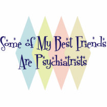 Some of My Best Friends Are Psychiatrists photo sculptures
