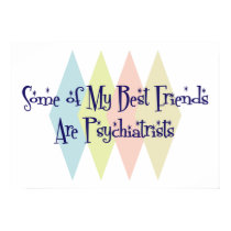 Some of My Best Friends Are Psychiatrists posters