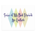 Some of My Best Friends Are Quilters Postcards