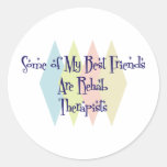 Some of My Best Friends Are Rehab Therapists Round Sticker