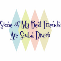 Some of My Best Friends Are Scuba Divers photo sculptures by busybees Some of My Best Friends Are Scuba Divers photo sculptures