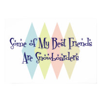 Some of My Best Friends Are Snowboarders posters by busybees Some of My Best Friends Are Snowboarders posters