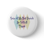 Some of My Best Friends Are Softball Players Pin