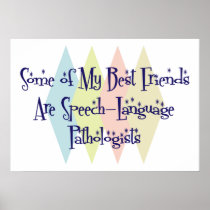 Some of My Best Friends Are Speech-Language Pathol Poster