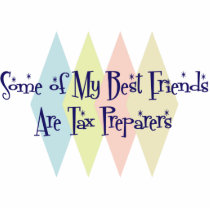 Some of My Best Friends Are Tax Preparers photo sculptures by busybees Some of My Best Friends Are Tax Preparers photo sculptures