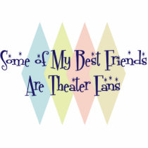 Some of My Best Friends Are Theater Fans photo sculptures