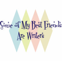 Some of My Best Friends Are Writers Cut Out