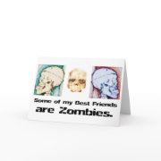 Some of my best friends are zombies card