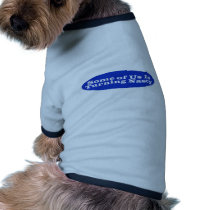 Some Of Us Is Turning Nasty pet clothing