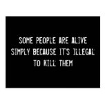 some people are alive simply because it's illegal  postcards