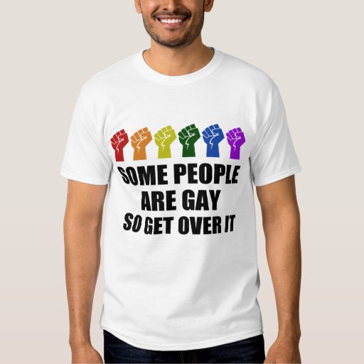 Some People Are Gay So Get Over It T Shirt Zazzle 1574