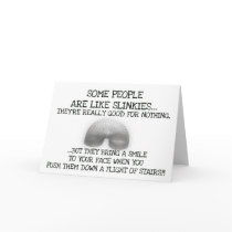 Some People Are Like Slinkies Greeting Cards