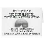 Some People Are Like Slinkies Greeting Cards Some People Are Like Slinkies Greeting Cards
