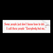 Some people just don't know how to drive... I c... bumper stickers