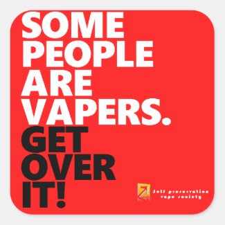 Some people vape,Get over it Square Sticker