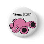 "Some PIG!" buttons