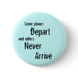 Some planes depart and others never arrive button