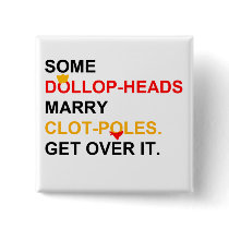 Some Princes Marry Manservants Pinback Button