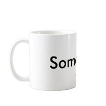 Some say...Mug