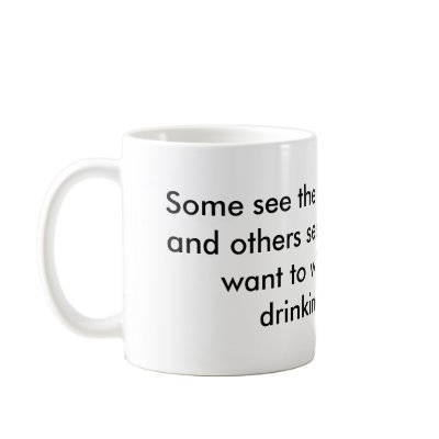 Some see the glass half-empty and others see it... mug by waffleruls