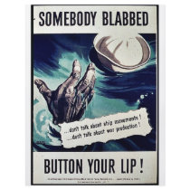 Somebody Blabbed Button Your Lip! flyers by ww2posters Somebody Blabbed Button Your Lip! flyers