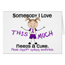 Somebody I Love - Epilepsy (Girl) Greeting Card