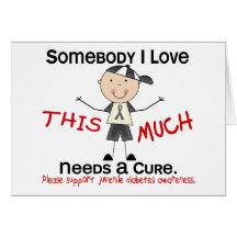 Somebody I Love - Juvenile Diabetes (Boy) Greeting Card
