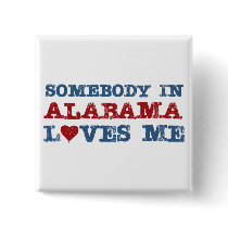 Somebody In Alabama Loves Me Pins