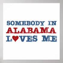 Somebody In Alabama Loves Me Print