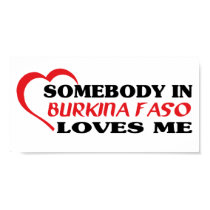 Somebody in Burkina Faso Loves Me posters by repofcountries Somebody in Burkina Faso Loves Me posters