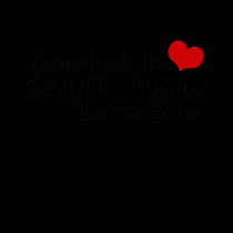 Somebody In California Loves Me