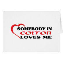 Somebody in Colton loves me t shirt Card