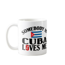 Somebody In Cuba mugs