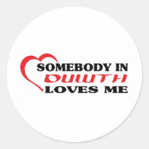 Somebody in Duluth loves me t shirt Sticker