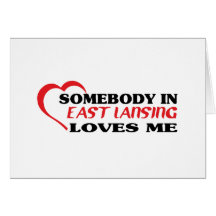 Somebody in East Lansing loves me t shirt Greeting Cards
