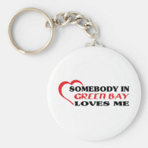 Somebody in Green Bay loves me t shirt Key Chain