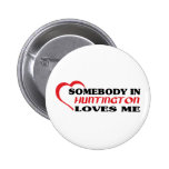 Somebody in Huntington loves me t shirt Pinback Buttons