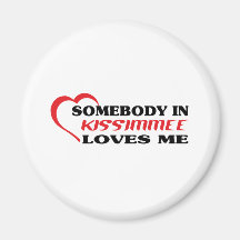 Somebody in Kissimmee loves me t shirt Magnet