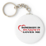 Somebody in Malden loves me t shirt Keychains