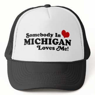 Somebody In Michigan Loves Me hat