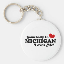 Somebody In Michigan Loves Me Key Chains