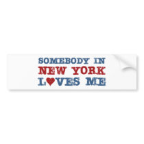Somebody in New York Loves Me Bumper Stickers