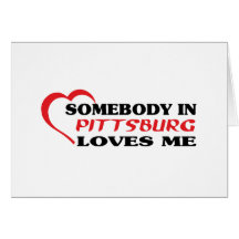 Somebody in Pittsburg loves me t shirt Greeting Cards
