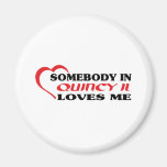 Somebody in Quincy loves me t shirt Fridge Magnets