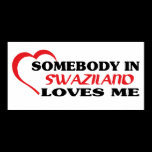 Somebody in Swaziland Loves Me Posters