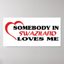 Somebody in Swaziland Loves Me Posters